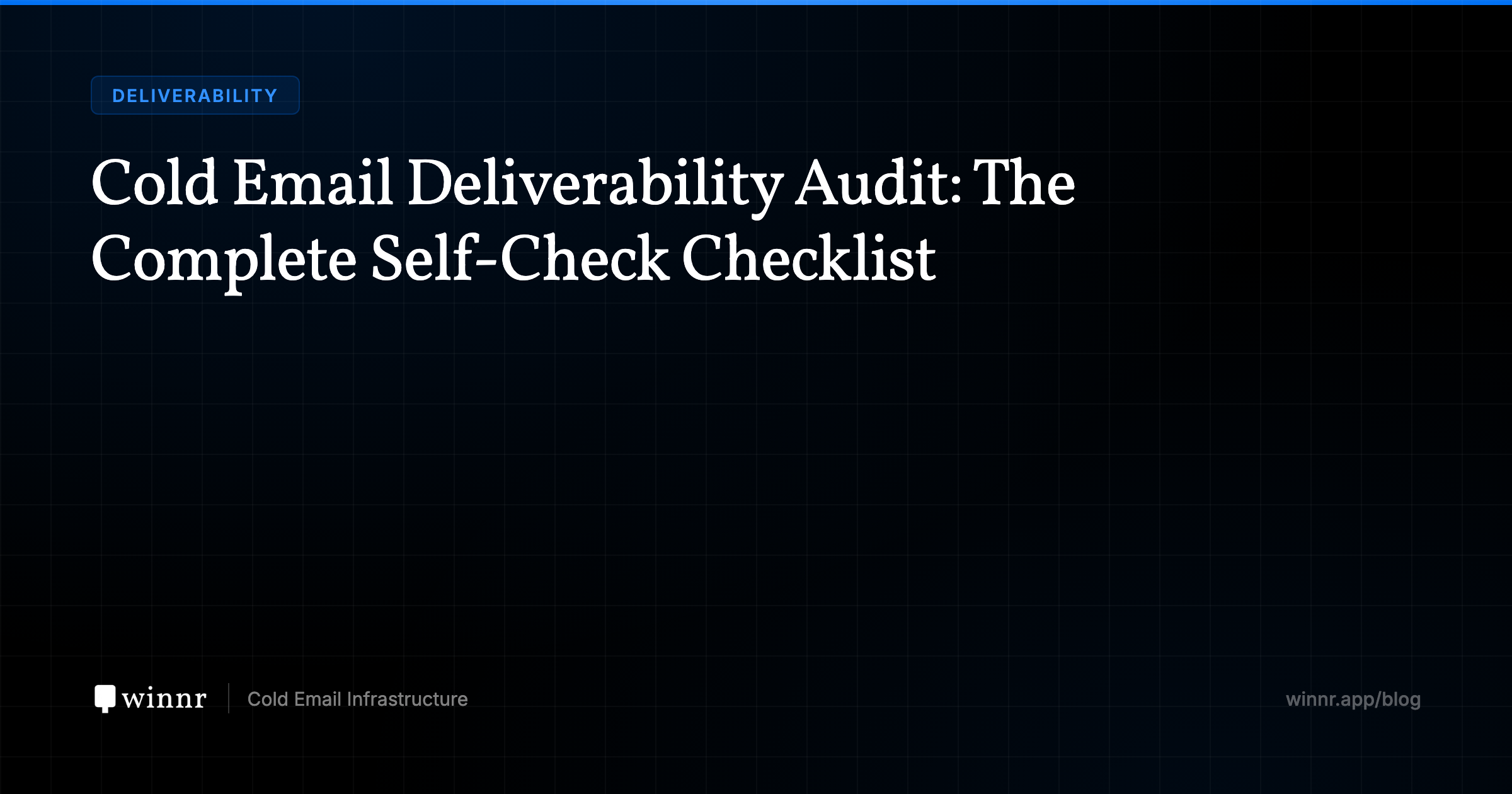 Cold Email Deliverability Audit: The Complete Self-Check Checklist